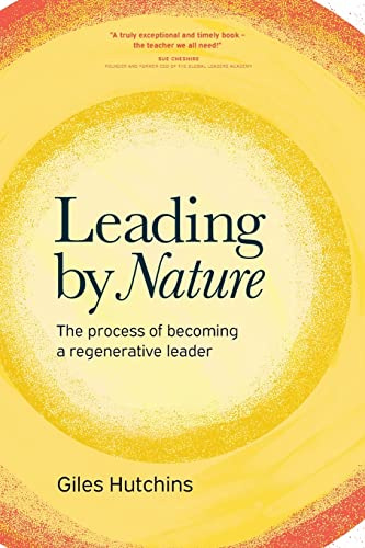Leading by Nature: The Process of Becoming A Regenerative Leader