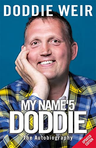 My Name'5 DODDIE: The extraordinary, life-affirming autobiography of DODDIE WEIR OBE