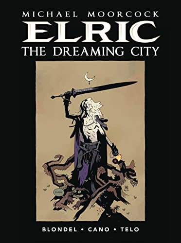 MOORCOCK ELRIC HC 04 DREAMING CITY PX MIGNOLA ED (Michael Moorcock's Elric, 4)