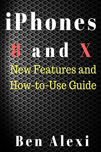 iPhones 8 and X: New Features and How-to-Use Guide