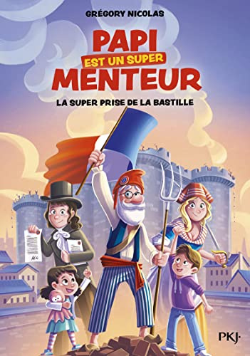 Mon papi est un super menteur - Tome 3 La super prise de la Bastille (3)
