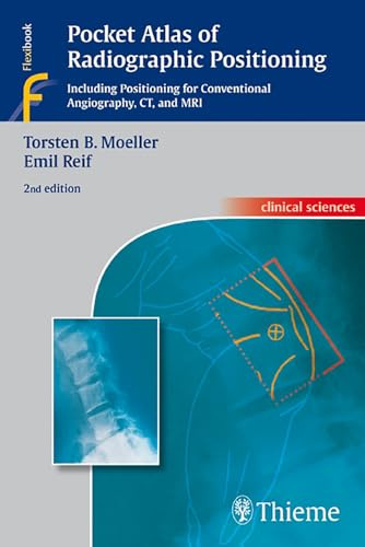 Pocket Atlas of Radiographic Positioning: . Zus.-Arb.: Torsten B. Möller, Emil Reif in collaboration with... (Innentitel) Translated by Horst N. Bertram (Impressum) (Clinical Sciences (Thieme))