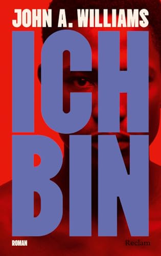 Ich bin: Roman – Der große amerikanische Klassiker über Rassismus, Kunst und Politik
