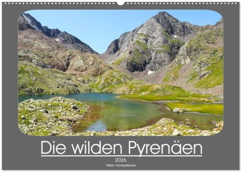 Die wilden Pyrenäen (Wandkalender 2026 DIN A2 quer), CALVENDO Monatskalender: Pyrenäen - Haute Randonnée Pyrénéenne (HRP) die Weitwanderroute auf dem ... Mittelmeer bis zum Atlantik (CALVENDO Natur)