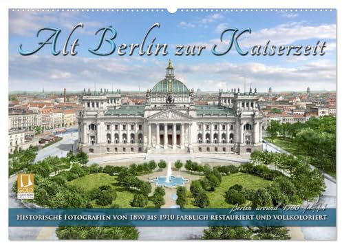 Berlin zur Kaiserzeit – Fotos neu restauriert und detailkoloriert (Wandkalender 2026 DIN A2 quer), CALVENDO Monatskalender: Die schöne Stadt Berlin um ... Farben zu neuem Leben. (CALVENDO Orte)