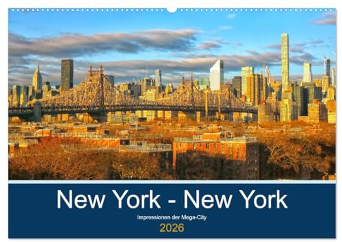 New York - New York. Impressionen der Mega-City (Wandkalender 2026 DIN A2 quer), CALVENDO Monatskalender: Eindrucksvolle Bilder der Mega-City New York (CALVENDO Orte)