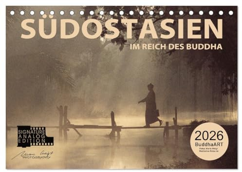 SÜDOSTASIEN Im Reich des Buddha (Tischkalender 2026 DIN A5 quer), CALVENDO Monatskalender: Im Reich der guten Geister (CALVENDO Orte)