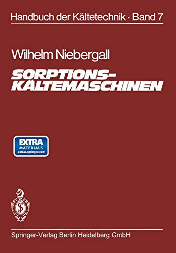 Sorptions-Kältemaschinen (Handbuch der Kältetechnik, 7, Band 7)
