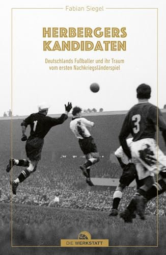 Herbergers Kandidaten: Deutschlands Fußballer und ihr Traum vom ersten Nachkriegs-Länderspiel