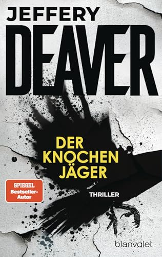 Der Knochenjäger: Thriller - Ein Serienkiller macht New York unsicher! Der atemberaubend spannende Thriller-Bestseller! (Die Lincoln-Rhyme-Reihe, Band 1)