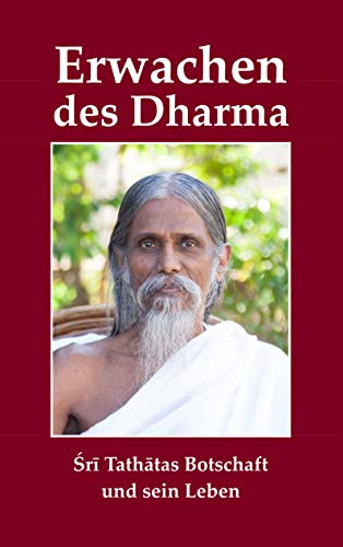 Erwachen des Dharma: Sri Tathatas Botschaft und sein Leben