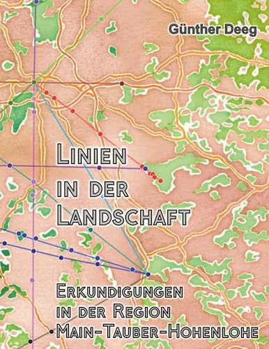 Linien in der Landschaft: Erkundungen in der Region Main-Tauber-Hohenlohe
