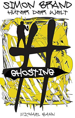 Simon Brand, Hüter der Welt: #ghosting