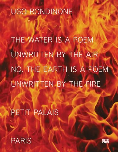 Ugo Rondinone: the water is a poem unwritten by the air no. the earth is a poem unwritten by the fire