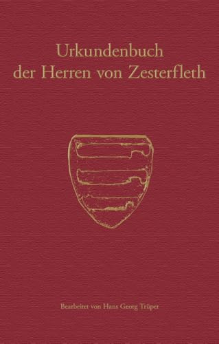Urkundenbuch der Herren von Zesterfleth (Veröffentlichungen der Historischen Kommission für Niedersachsen und Bremen)