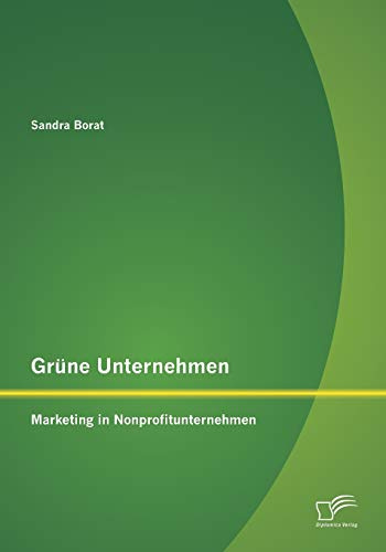 Grüne Unternehmen: Marketing in Nonprofitunternehmen