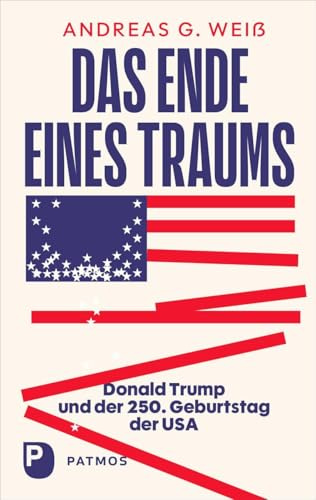 Das Ende eines Traums: Donald Trump und der 250. Geburtstag der USA