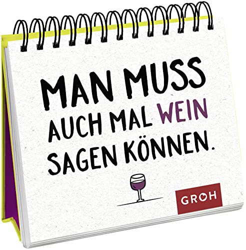 Man muss auch mal Wein sagen können.: Witziges Geschenk mit lustigen Sprüchen für Weinliebhaber | Aufsteller mit lustigen Sprüchen (Geschenke für Kolleg*innen und rund um das Büro)