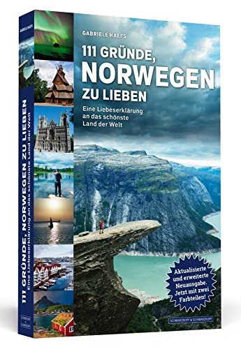 111 Gründe, Norwegen zu lieben: Eine Liebeserklärung an das schönste Land der Welt. Aktualisierte und erweiterte Neuausgabe