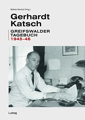 Gerhardt Katsch - Greifswalder Tagebuch 1945-46.