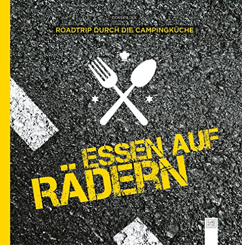 Essen auf Rädern: Ein Roadtrip durch die Campingküche