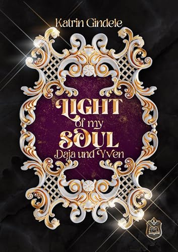 Light of my Soul: Teil 1 - Daja und Yven