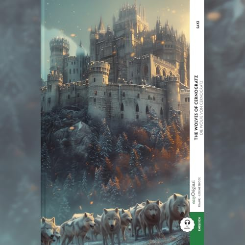 The Wolves of Cernogratz / Die Wölfe von Cernogratz (Buch + Audio-Online) - Frank-Lesemethode - Kommentierte zweisprachige Ausgabe Englisch-Deutsch, ... Lehrbuch - Englisch durch Eintauchen meistern