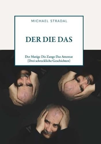 DER DIE DAS: Der Mutige Die Zange Das Attentat (Drei Schreckliche Geschichten)