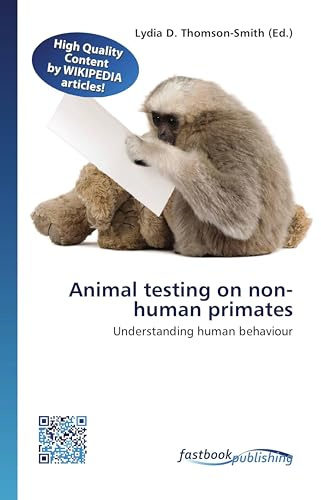 Animal testing on non-human primates: Understanding human behaviour