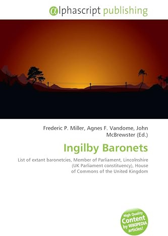 Ingilby Baronets: List of extant baronetcies, Member of Parliament, Lincolnshire (UK Parliament constituency), House of Commons of the United Kingdom
