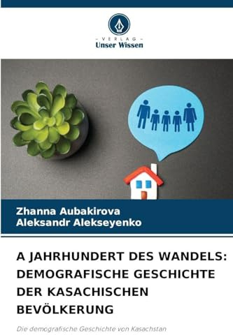 ¿ JAHRHUNDERT DES WANDELS: DEMOGRAFISCHE GESCHICHTE DER KASACHISCHEN BEVÖLKERUNG: Die demografische Geschichte von Kasachstan