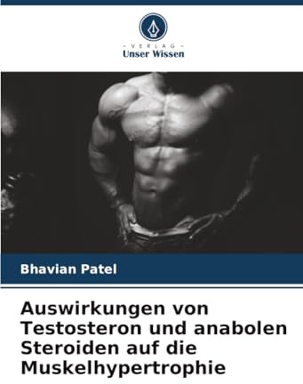 Auswirkungen von Testosteron und anabolen Steroiden auf die Muskelhypertrophie