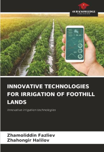 INNOVATIVE TECHNOLOGIES FOR IRRIGATION OF FOOTHILL LANDS: Innovative irrigation technologies