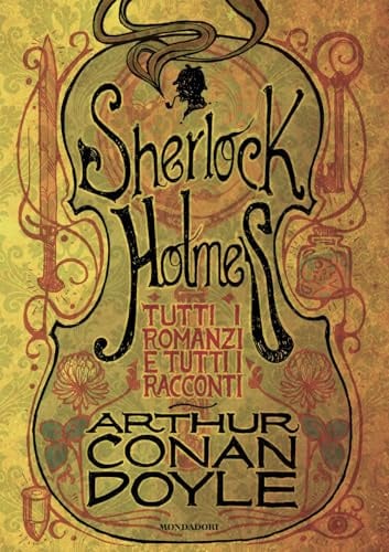 Tutti i romanzi e tutti i racconti di Sherlock Holmes (Oscar draghi)