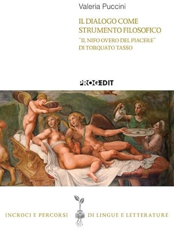 Il dialogo come strumento filosofico. «Il Nifo overo del piacere» di Torquato Tasso