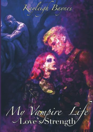 My Vampire Life: Love's Strength