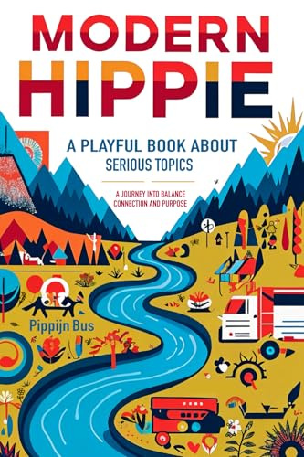 Modern Hippie: A playful book about serious topics