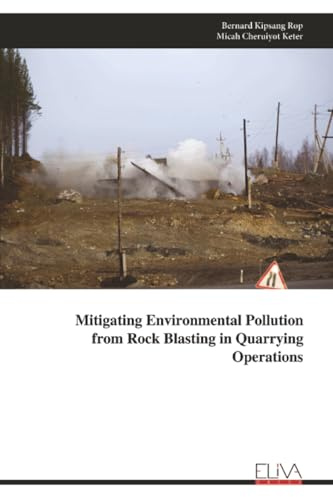 Mitigating Environmental Pollution from Rock Blasting in Quarrying Operations
