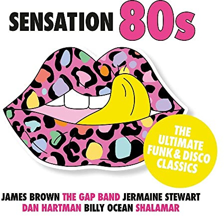 Sensation 80s - the Ultimate Funk & Disco Classics