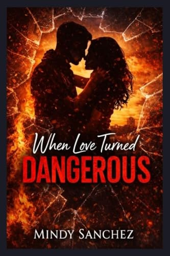 When Love Turned Dangerous