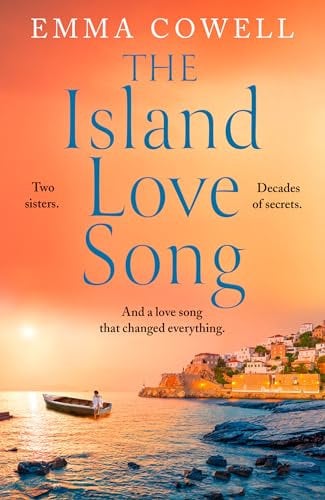 The Island Love Song: Be swept away by this beautifully moving new escapist novel for fans of Victoria Hislop and Santa Montefiore, perfect for autumn 2024