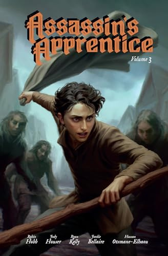 Assassin’s Apprentice Volume 3: The epic third comic instalment of Robin Hobb’s bestselling fantasy novel (The Farseer Trilogy)