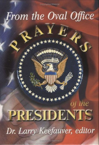 Prayers of the Presidents H/B: From the Oval Office