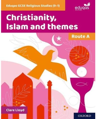 Eduqas GCSE Religious Studies Route A: Christianity, Islam and themes