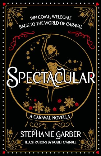 Spectacular: The gorgeously illustrated novella in the globally bestselling and magical Caraval series