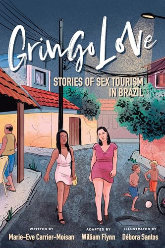 Gringo Love: Stories of Sex Tourism in Brazil (Ethnographic)