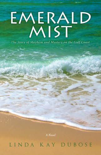 Emerald Mist: The Story of Mayhem and Mystery on the Gulf Coast
