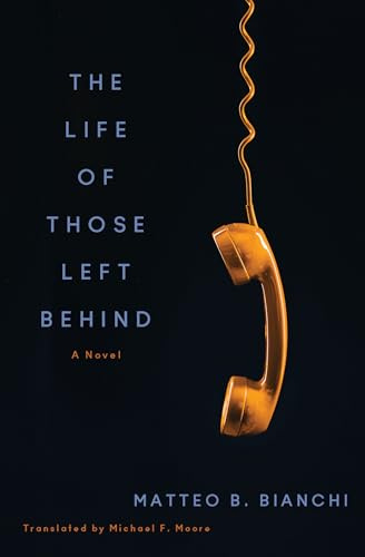 The Life of Those Left Behind: A Novel