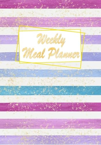 Weekly Meal Planner: A5 Meal Planner : Meal Planner Notebook With Grocery List : 48 Week Blank Weekly Meal Planner : Track And Plan Your Meals Weekly For Healthy