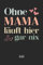 Ohne Mama läuft hier gar nix Kalender 2020: Wochenplaner Planer Terminkalender Notizbuch als Geschenk zum Muttertag Geburtstag für Mütter Mamas Frauen ... I A5 Softcover 110 Seiten für das Jahr 2020